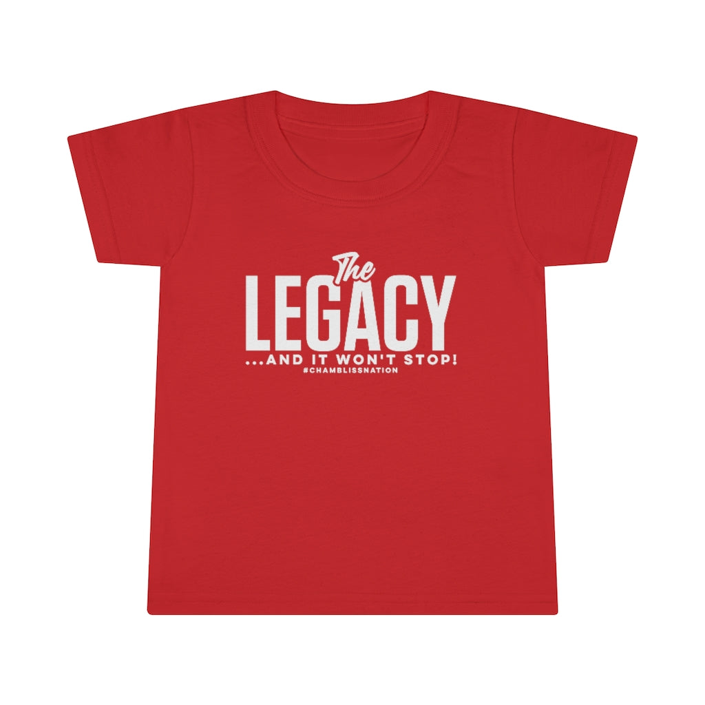 "The Legacy (and it won’t stop) "  Toddler Tee